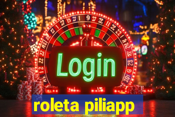 roleta piliapp