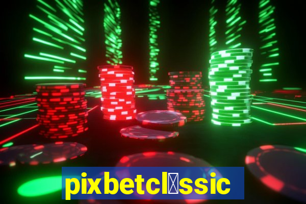 pixbetcl谩ssico