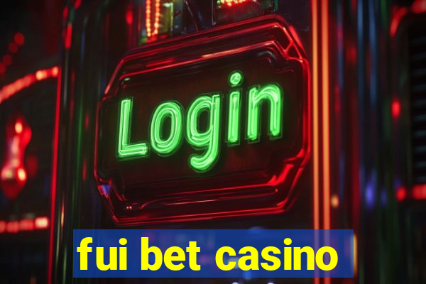 fui bet casino