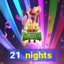 21 nights entertainment casino