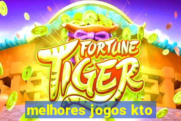 melhores jogos kto