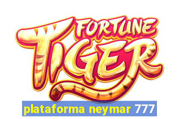 plataforma neymar 777