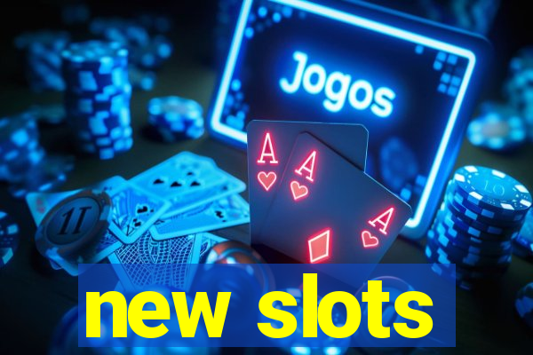 new slots