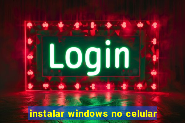 instalar windows no celular