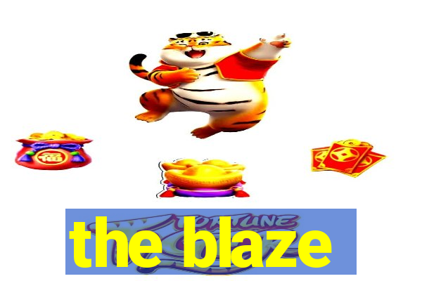 the blaze