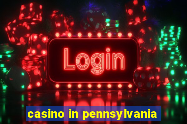 casino in pennsylvania