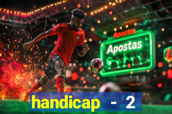 handicap - 2 resultado final