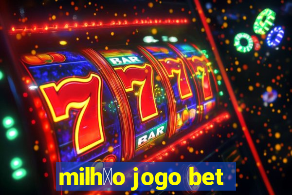 milh茫o jogo bet