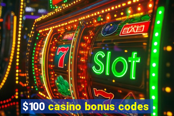 $100 casino bonus codes