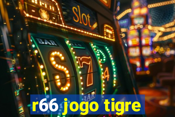 r66 jogo tigre