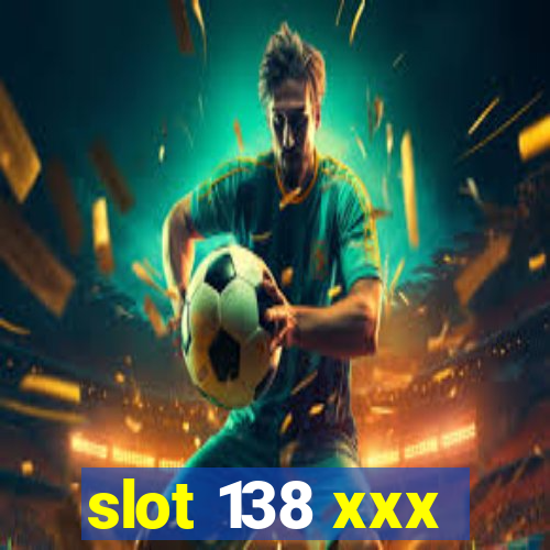 slot 138 xxx