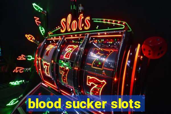 blood sucker slots