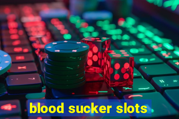 blood sucker slots