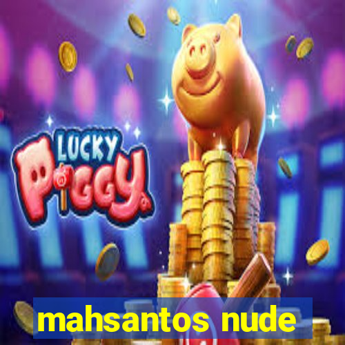 mahsantos nude