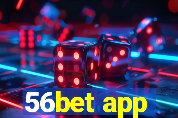 56bet app