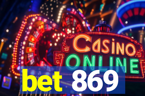 bet 869