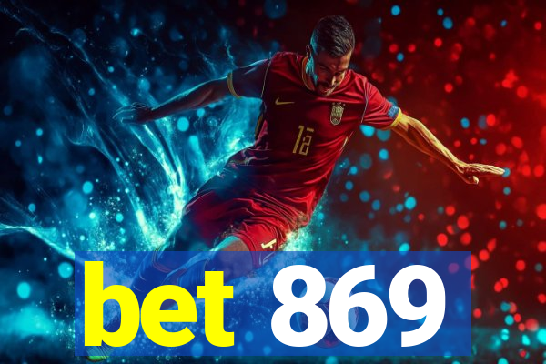 bet 869