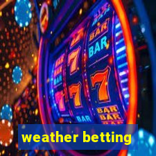 weather betting