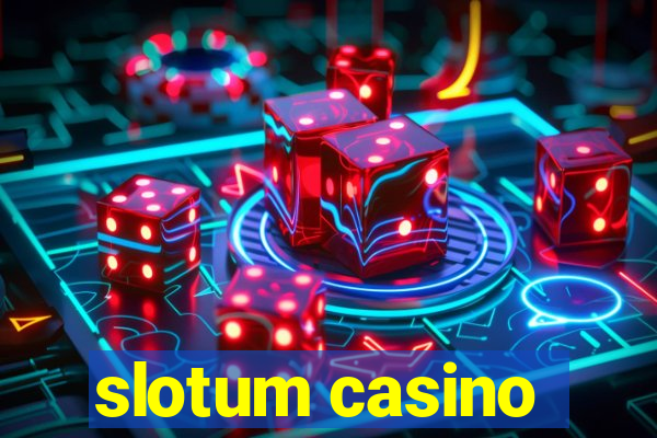 slotum casino