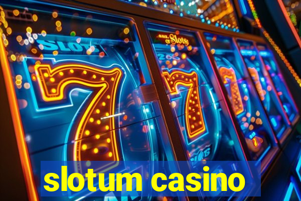 slotum casino