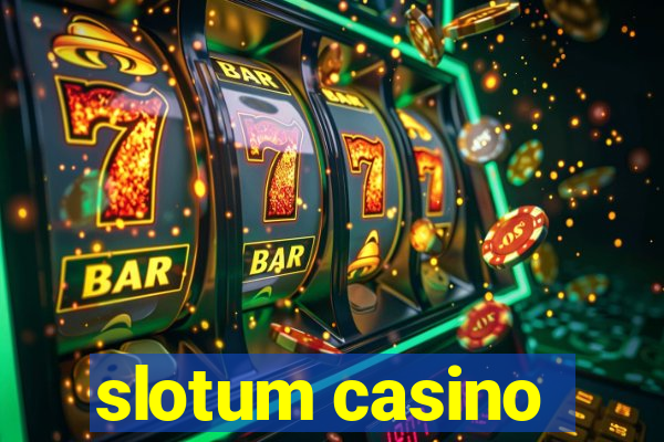 slotum casino