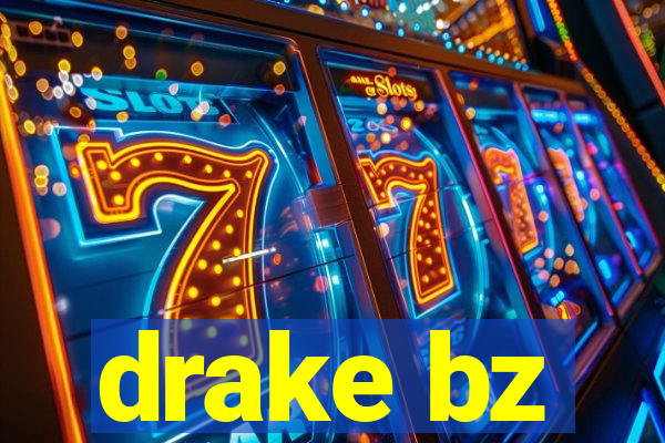 drake bz