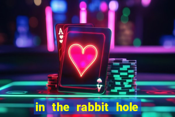 in the rabbit hole slot free play