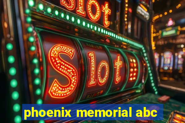 phoenix memorial abc