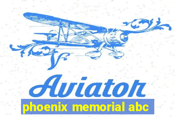 phoenix memorial abc