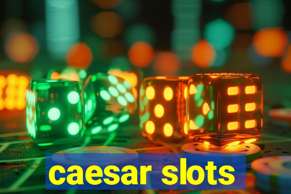 caesar slots