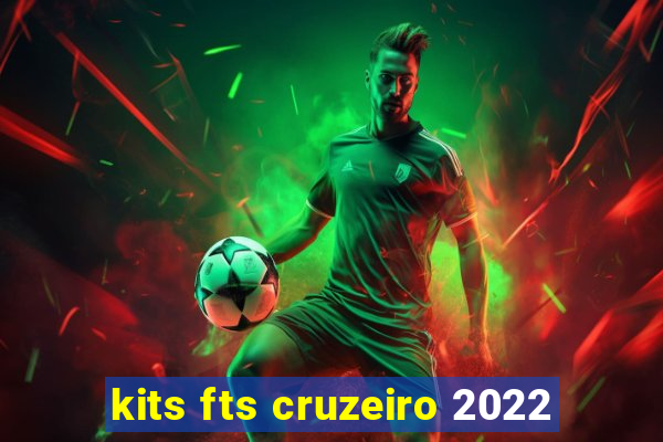 kits fts cruzeiro 2022