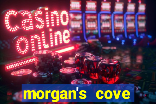 morgan's cove resort and casino