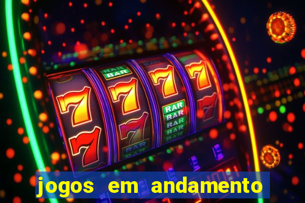 jogos em andamento ao vivo