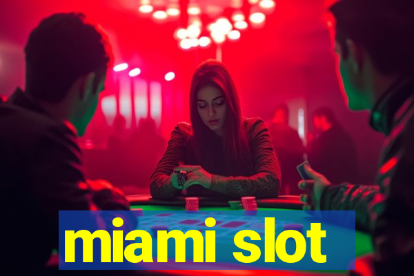 miami slot