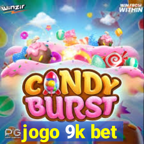 jogo 9k bet