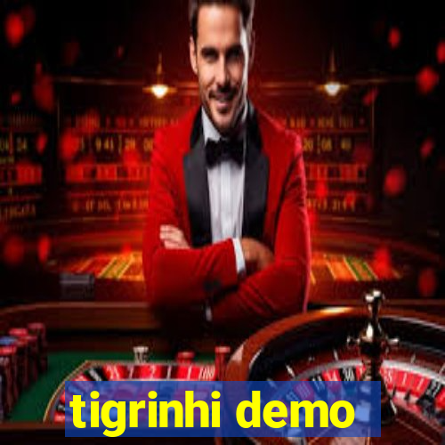 tigrinhi demo