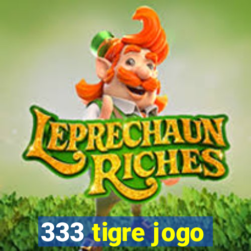 333 tigre jogo