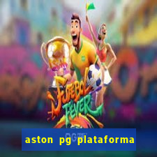 aston pg plataforma de jogos