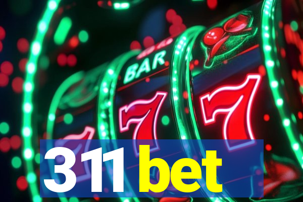 311 bet