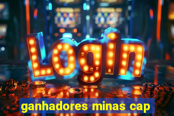 ganhadores minas cap