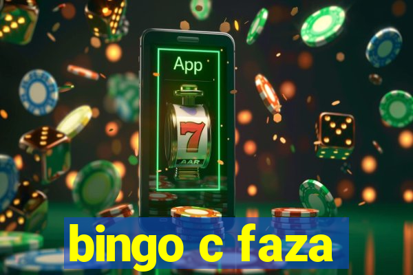 bingo c faza