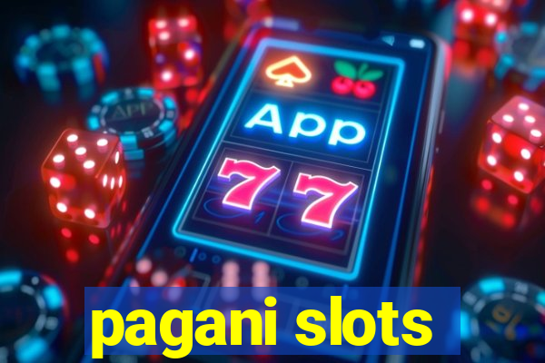 pagani slots