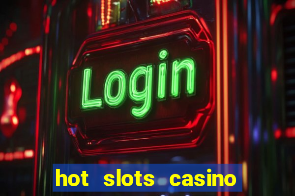 hot slots casino no deposit bonus