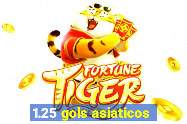 1.25 gols asiaticos