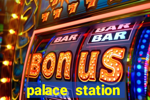 palace station hotel & casino