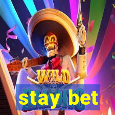 stay bet