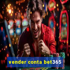 vender conta bet365