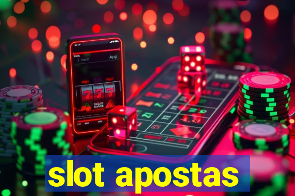 slot apostas