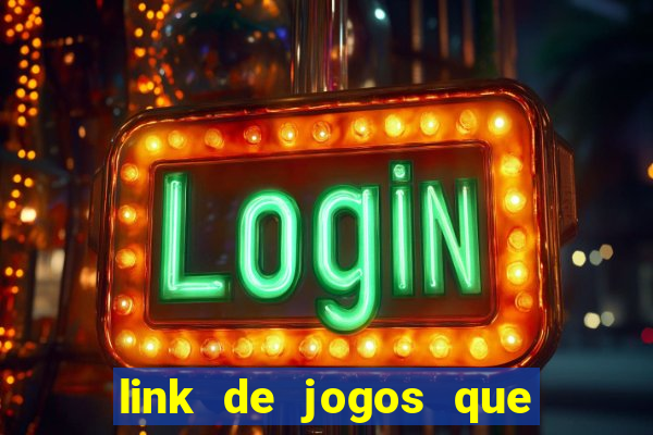 link de jogos que ganha dinheiro de verdade