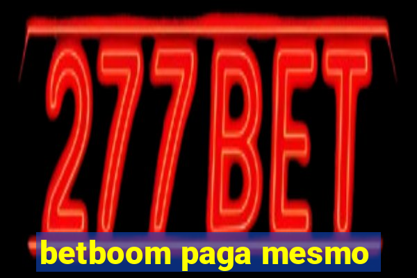 betboom paga mesmo